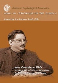 Working With Children Who Have Experienced Neglect or Abuse (Psychology in the Schools, Series VII)