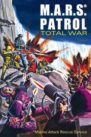 M.A.R.S.  Patrol Total War
