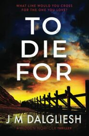 To Die For (Hidden Norfolk, Bk 9)
