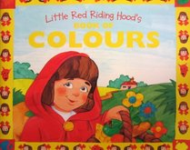 Little Red Riding Hood's Book of Colours