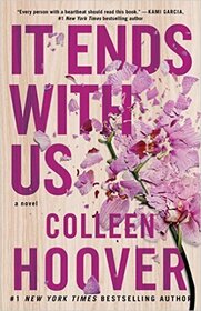 It Ends With Us: A Novel Paperback ? 5 Aug 2016 by Colleen Hoover (Author)