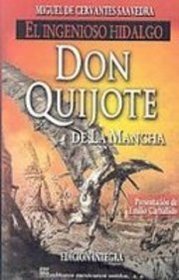 El Ingenioso Hidalgo Don Quijote de la Mancha/ The Ingenious Hidalgo Don Quixote of La Mancha (Spanish Edition)