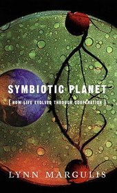 Symbiotic Planet : A New Look at Evolution (Science Masters Series)