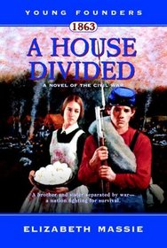 A House Divided-A Novel of the Civil War (Young Founders)