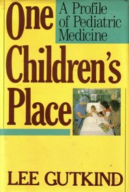One Children's Place: A Profile of Pediatric Medicine