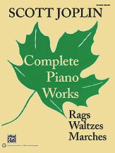 Scott Joplin: Complete Piano Works: Rags, Waltzes, Marches