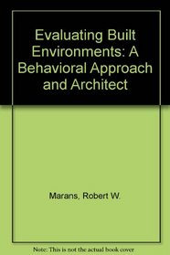 Evaluating Built Environments: A Behavioral Approach and Architect