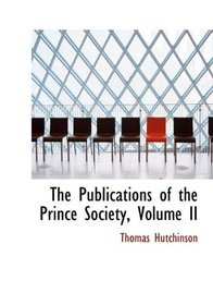 The Publications of the Prince Society, Volume II