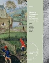 Western Civilization: Beyond Boundaries, Volume I: to 1715