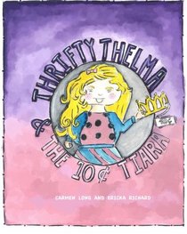 Thrifty Thelma and the Ten-Cent Tiara (Volume 1)