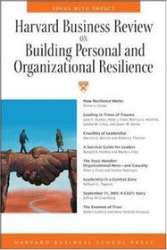 Harvard Business Review on Building Personal and Organizational Resilience (Harvard Business Review Paperback Series)