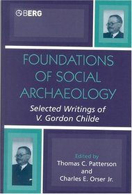 Foundations of Social Archaeology: Selected Writings of V. Gordon Childe