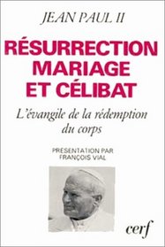 Rsurrection, mariage et clibat : L'Evangile de la rdemption du corps