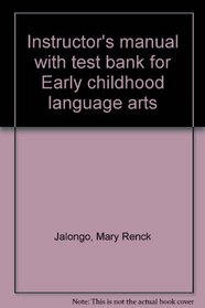 Instructor's manual with test bank for Early childhood language arts