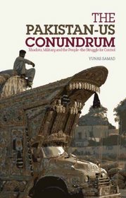 The Pakistan-US Conundrum: Jihadists, the Military and the People--The Struggle for Control (Columbia/Hurst)