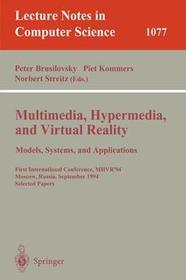 Multimedia, Hypermedia, and Virtual Reality: Models, Systems, and Applications (Lecture Notes in Computer Science)