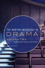 The Norton Anthology of Drama: The Nineteenth Century to the Present (2)