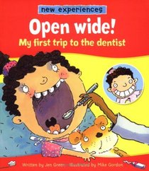 Open Wide!: My First Trip to the Dentist (New Experiences)