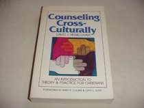 Counseling Cross-Culturally: An Introduction to Theory and Practice for Christians