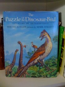 The Puzzle of the Dinosaur-bird: The Story of Archaeopteryx