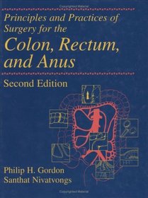 Principles and Practice of Surgery for the Colon, Rectum, and Anus