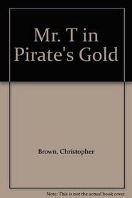 Mr. T in Pirate's Gold