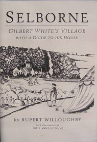 Selborne: Gilbert White's Village with a Guide to His House