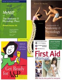 Fundamentals of Anatomy and Physiology: WITH Get Ready for A& P AND First Aid Manual