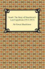 South: The Story of Shackleton's Last Expedition (1914-1917)