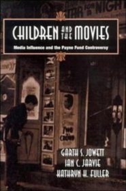 Children and the Movies : Media Influence and the Payne Fund Controversy (Cambridge Studies in the History of Mass Communication)