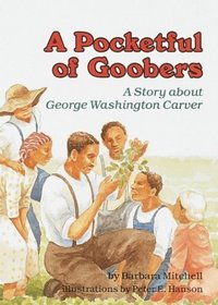 A Pocketful of Goobers: A Story About George Washington Carver (Creative Minds Biographies)