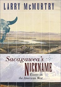 Sacagawea's Nickname: Essays on the American West