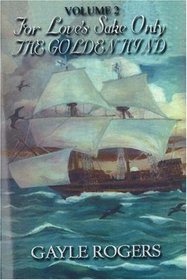 The Golden Hind: For Love's Sake Only, Vol. 2