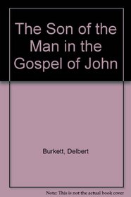 Son of the Man in the Gospel of John (Journal for the Study of the New Testament Supplement)