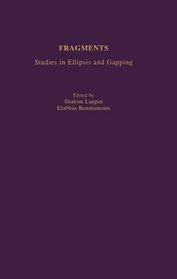 Fragments: Studies in Ellipsis and Gapping