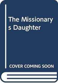 Missionary's Daughter (Masquerade historical romances)