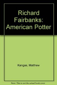 Richard Fairbanks: American Potter