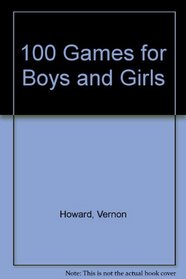 100 Games for Boys and Girls