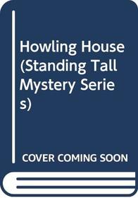 Howling House (Standing Tall Mystery Series)