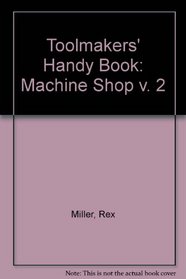 Toolmakers' Handy Book: Machine Shop v. 2