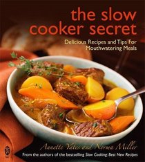 The Slow Cooker Secret. by Annette Yates, Norma Miller
