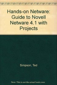 Hands-On Netware: A Guide to Netware 4.1 With Projects