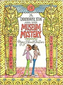 The Undercover Kids and the Museum Mystery (First Read-Alone Mysteries)