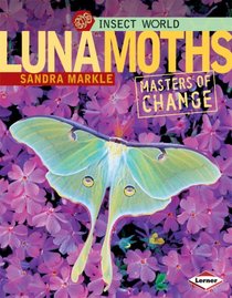 Luna Moths: Masters of Change (Insect World)