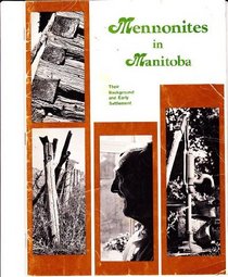 Mennonites in Manitoba : Their Background and Early Settlement
