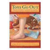 Toys Go Out: Being the Adventures of a Knowledgeable Stingray, a Toughy Little Buffalo, and Someone Called Plastic