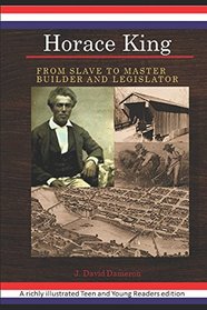 Horace King: From Slave, to Master Builder and Legislator (An African American Experience Project)