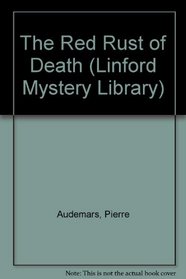 The Red Rust of Death (Linford Mystery Library)