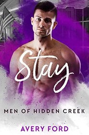 Stay (Men of Hidden Creek)