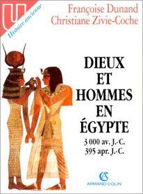 Dieux et hommes en Egypte, 3000 av. J.-C.-395 apr. J.-C: Anthropologie religieuse (U. Histoire ancienne) (French Edition)